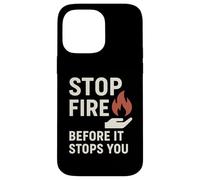 Stop Fire Before It Stopps You, Journée Internationale de la sécurité Incendie Coque pour iPhone 14 Pro Max