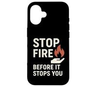 Stop Fire Before It Stopps You, Journée Internationale de la sécurité Incendie Coque pour iPhone 16