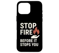 Stop Fire Before It Stopps You, Journée Internationale de la sécurité Incendie Coque pour iPhone 16 Pro Max