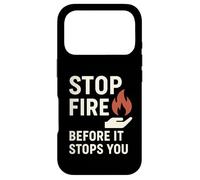 Stop Fire Before It Stopps You, Journée Internationale de la sécurité Incendie Coque pour iPhone 17 Pro