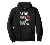 Stop Fire Before It Stopps You, Journée Internationale de la sécurité Incendie Sweat à Capuche