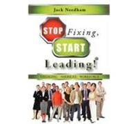 Stop Fixing, Start Leading! Engaging America's Workforce Needham, Jack (Auteur)