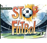 Stop Fútbol - 115 hojas de juego: El clásico juego «Stop» con espíritu futbolero - Juego para fans del fútbol - Categorías sobre jugadores, clubes, entrenamientos y más