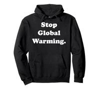 Stop Global Warming Climate Change Awareness Sweat à Capuche