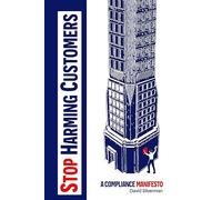 Stop Harming Customers: A Compliance Manifesto