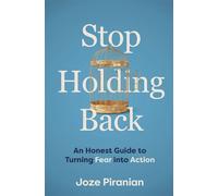Stop Holding Back An Honest Guide to Turning Fear into Action - Joze Piranian - Collins - ebook (ePub) - Livre