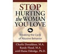 Stop Hurting the Woman You Love by Charlie Donaldson Donaldson, Charlie, Flood, Randy (Auteur)
