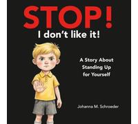 STOP! I don't like it!: A Story About Standing Up for Yourself