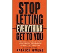 Stop Letting Everything Get to You