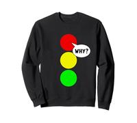 Stop Light Party Color Funny Red Pourquoi est-ce déjà pris ? Sweatshirt