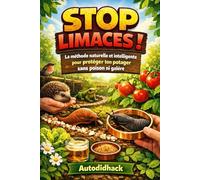 Stop Limaces ! La méthode naturelle et intelligente pour protéger ton potager sans poison ni galère