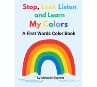 Stop, Look, Listen and Learn My Colors: A First Words Color Book