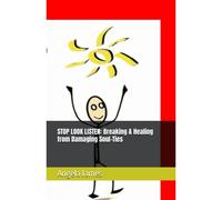 Stop Look Listen: Breaking & Healing From Damaging Soul-Ties