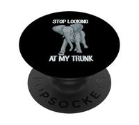Stop Looking at My Trunk Funny Elephant Pun Design PopSockets PopGrip Adhésif