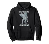 Stop Looking at My Trunk Funny Elephant Pun Design Sweat à Capuche