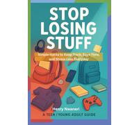 Stop Losing Stuff: Simple Hacks to Keep Track, Save Time, and Stress Less Everyday