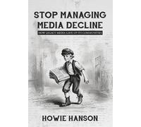 Stop Managing Media Decline: How Legacy Media Gave Up Its Communities