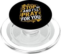 Stop Me and I'll Pray for You Faith Message Encourage - PopSockets PopGrip pour MagSafe