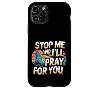 Stop Me And I'll Pray For You Message de foi encourager -- Coque pour iPhone 11 Pro