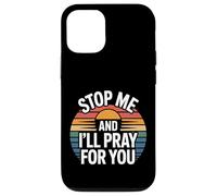 Stop Me and I'll Pray for You Message de Foi Encourager |- Coque pour iPhone 12/12 Pro