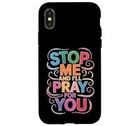 Stop Me and I'll Pray for You Message de Foi Encourager - Coque pour iPhone X/XS