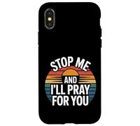 Stop Me and I'll Pray for You Message de Foi Encourager |- Coque pour iPhone X/XS