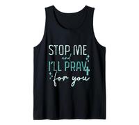 Stop Me And I'll Pray For You Message de foi encourager Débardeur