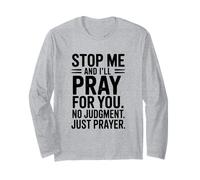Stop Me and I'll Pray for You No Judgment Just Prayer Manche Longue
