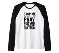 Stop Me and I'll Pray for You No Judgment Just Prayer Manche Raglan