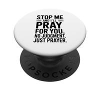 Stop Me and I'll Pray for You No Judgment Just Prayer PopSockets PopGrip Adhésif