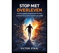 Stop met Overleven: Hoe je je agenda terugwint van de chaos, je diepste focus vindt en een burn-out voorblijft.