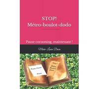 STOP! Métro-boulot-dodo: Pause cocooning, maintenant !