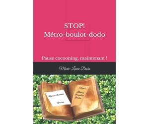 STOP! Métro-boulot-dodo: Pause cocooning, maintenant !