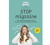 Stop migraine Mieux comprendre la migraine et trouver les bonnes ressources thérapeutiques et préventives - Caroline Daviau - Hachette Pratique - broché - Guide