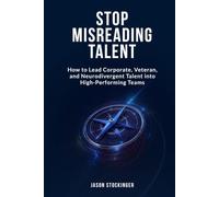Stop Misreading Talent: How to Lead Corporate, Veteran, and Neurodivergent Talent into High-Performing Teams