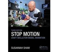 Stop Motion Craft Skills for Model Animation by Shaw & Susannah Programme Development Manager for the Animated Exeter festival. Head of the Bristol Animat Susannah Programme Development Manager For Th