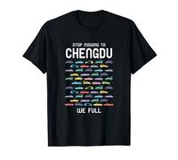 Stop Moving to Chengdu We Full China Humour chinois humoristique T-Shirt