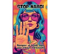STOP NARCI: Romper el bucle con una pareja narcisista
