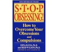 Stop Obsessing! Edna B. Foa, Reid Wilson, Robert R. Wilson (Auteur)
