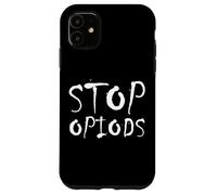 Stop Opiods - End The Opiod Epidemic - Anti Drugs Opiates Coque pour iPhone 11