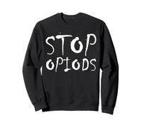 Stop Opiods - End The Opiod Epidemic - Anti Drugs Opiates Sweatshirt