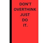 stop otherthinking and just go for it: journal to just write all your thoughts out|would help with overthinking