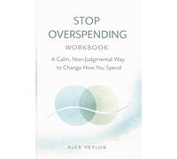 Stop Overspending Workbook: A Calm, Non-Judgmental Way to Change How You Spend