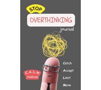 Stop Overthinking After 40: Calm Your Mind, Reduce Mental Stress, and Regain Clarity - A 100-Day Guided Journal to Calm Your Mind, Reduce Mental ... Clarity Using the C.A.L.M. RESET System