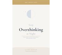 Stop Overthinking at Night: How to Quiet Your Mind, Release Worry, and Finally Sleep in Peace
