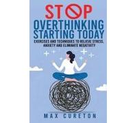 Stop Overthinking Starting Today