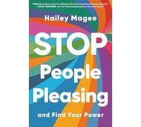 Stop People Pleasing: And Find Your Power