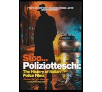 Stop... Poliziotteschi - The History of Italian Police Films from the 1970's and Beyond