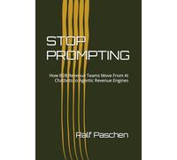 STOP PROMPTING: How B2B Revenue Teams Move From AI Chatbots to Agentic Revenue Engines
