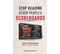 Stop Reading Other People’s Scoreboards: Why Comparison Scrambles Your Judgment, Wrecks Your Pace, and Pulls You Off Your Own Path